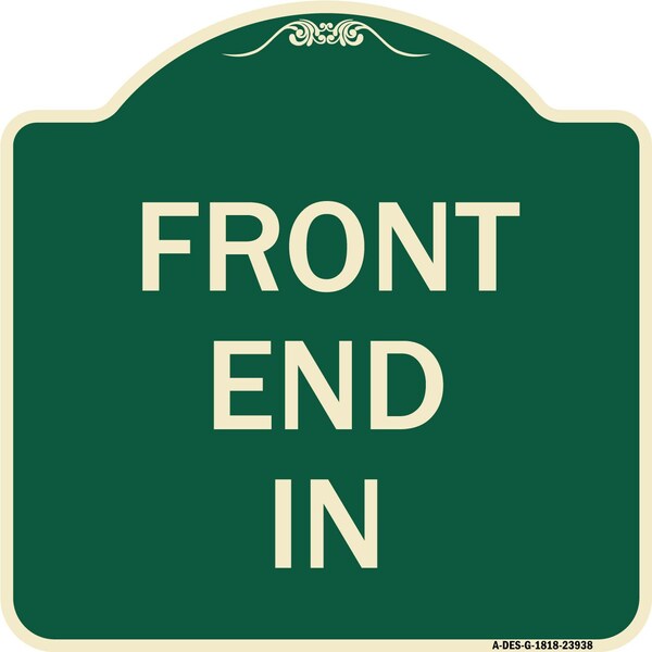 Designer Series Sign Front End In, Green & Tan Heavy-Gauge Aluminum Sign, 18" x 18", G-1818-23938